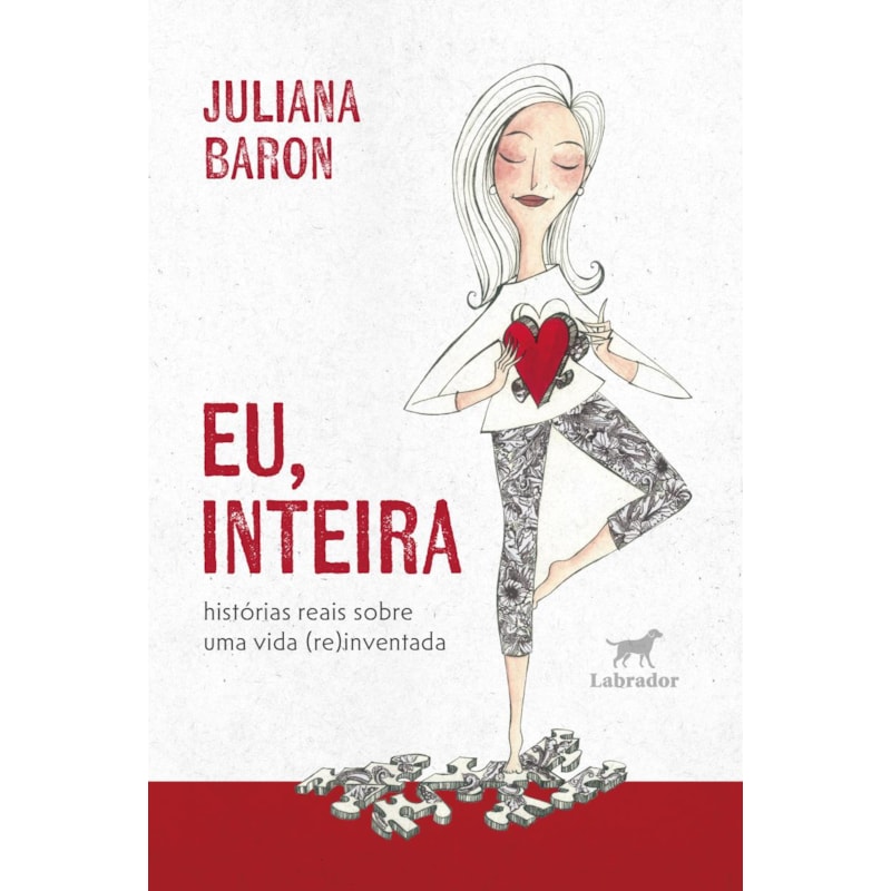 EU, INTEIRA: HISTÓRIAS REAIS SOBRE UMA VIDA (RE)INVENTADA