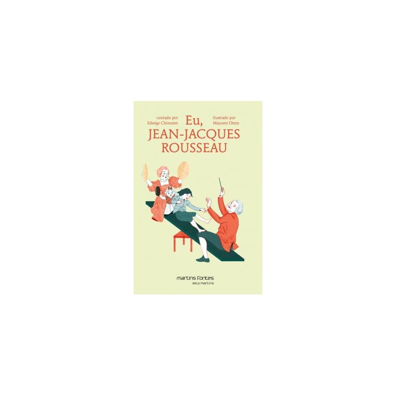 Eu, Jean-Jacques Rousseau: Coleção pequeno filósofo