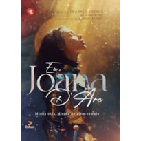 EU, JOANA DARC: MINHA VIDA DITADA ALÉM-TÚMULO