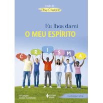 EU LHES DAREI O MEU ESPIRITO - CATEQUISTA: CATEQUESE CRISMAL