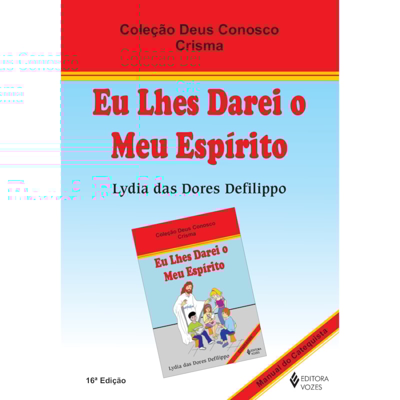 EU LHES DAREI O MEU ESPÍRITO - CATEQUISTA: CRISMA