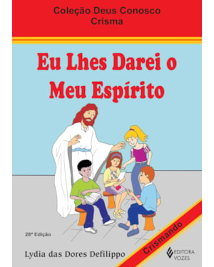 Eu lhes darei o meu espírito - crisma crismando