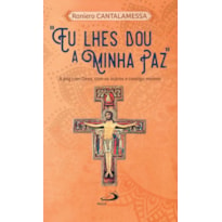 "Eu lhes dou a minha paz": a paz com Deus, com os outros e consigo mesmo