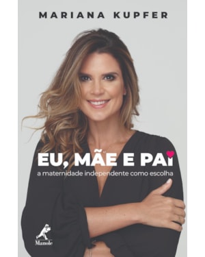 EU, MÃE E PAI: A MATERNIDADE INDEPENDENTE COMO ESCOLHA