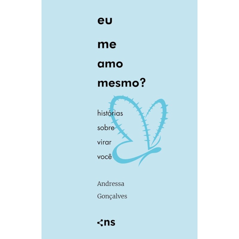 EU ME AMO MESMO?: HISTÓRIAS SOBRE VIRAR VOCÊ