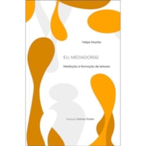 EU, MEDIADOR (A) - MEDIAÇÃO E FORMAÇÃO DE LEITORES