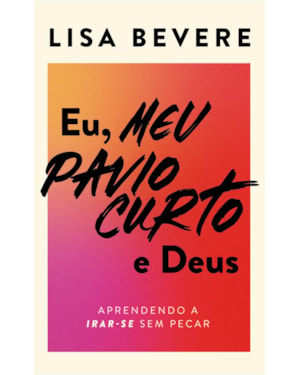 EU, MEU PAVIO CURTO E DEUS: APRENDENDO A IRAR-SE SEM PECAR