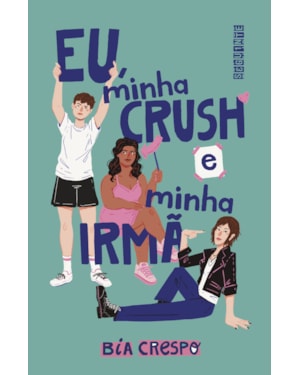 EU, MINHA CRUSH E MINHA IRMÃ