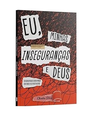 EU, MINHAS INSEGURANÇAS E DEUS: ENCONTRANDO SEGURANÇA EM MEIO AS INCERTEZAS | CHARLES SILVA