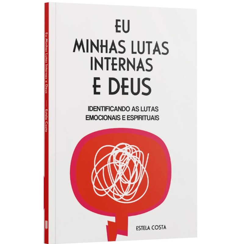 EU, MINHAS LUTAS INTERNAS E DEUS | IDENTIFICANDO AS LUTAS EMOCIONAIS E ESPIRITUAIS | ESTELA COSTA