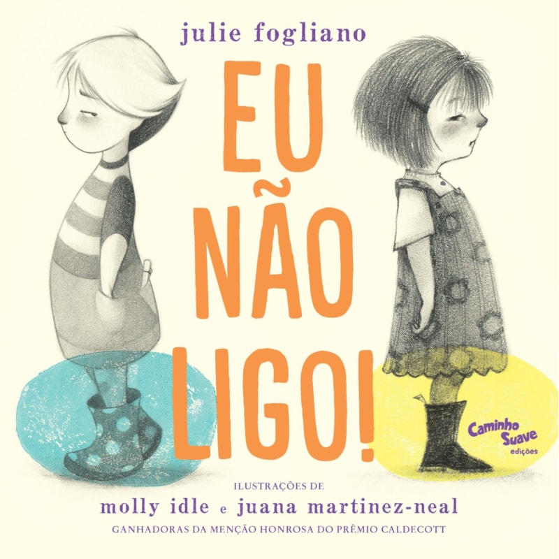 EU NÃO LIGO! : LIVRO INFANTIL SOBRE AMIZADE