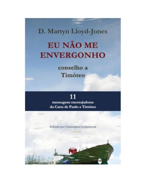 EU NÃO ME ENVERGONHO - CONSELHO A TIMÓTEO