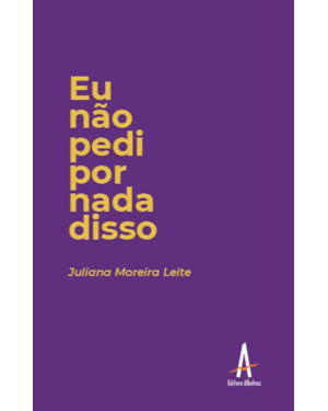 Eu não pedi por nada disso