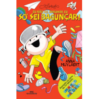 EU NÃO SEI ARRUMAR, EU SÓ SEI BAGUNÇAR!