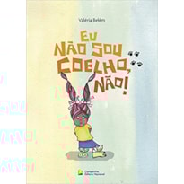 EU NÃO SOU COELHO, NÃO!