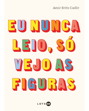 EU NUNCA LEIO, SÓ VEJO AS FIGURAS