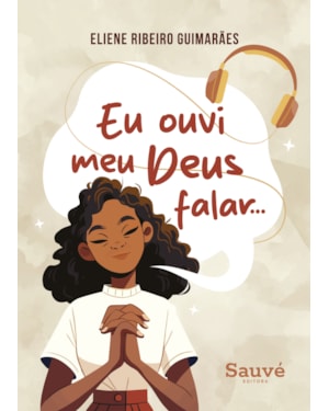 EU OUVI MEU DEUS FALAR.