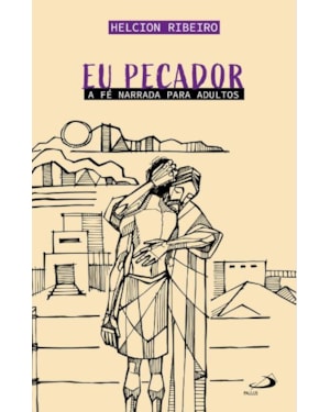 Eu Pecador - A Fé Narrada para Adultos