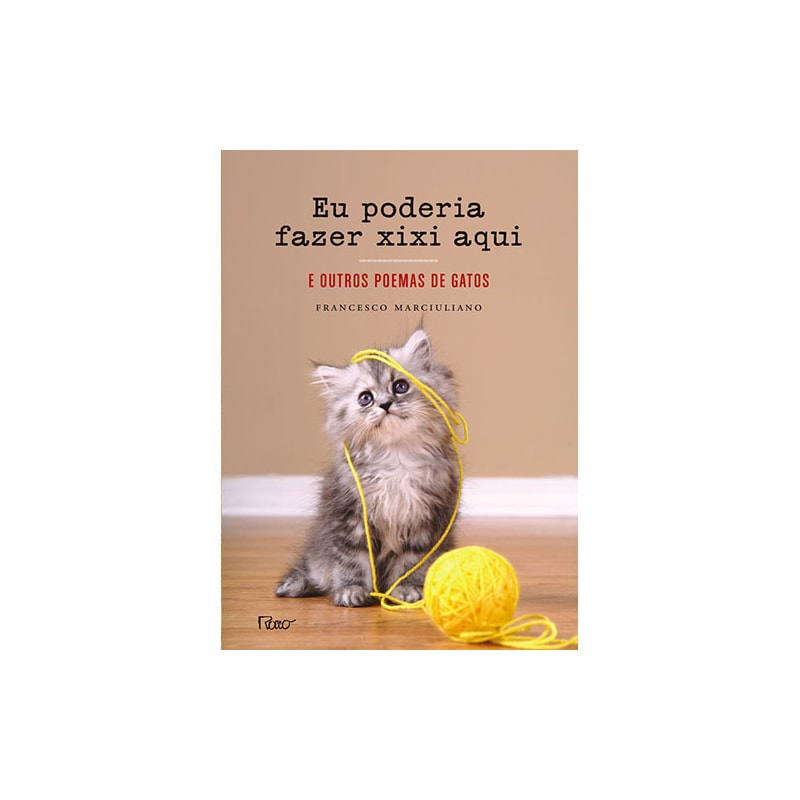 EU PODERIA FAZER XIXI AQUI: E OUTROS POEMAS DE GATOS