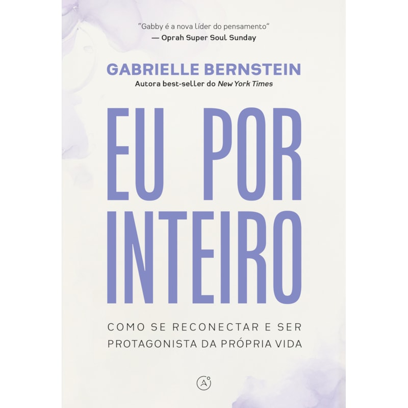 EU POR INTEIRO: COMO SE RECONECTAR E SER PROTAGONISTA DA PRÓPRIA VIDA