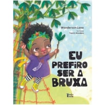 EU PREFIRO SER A BRUXA