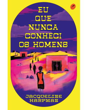 EU QUE NUNCA CONHECI OS HOMENS