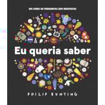 EU QUERIA SABER: UM LIVRO DE PERGUNTAS SEM RESPOSTAS