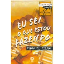 EU SEI O QUE ESTOU FAZENDO