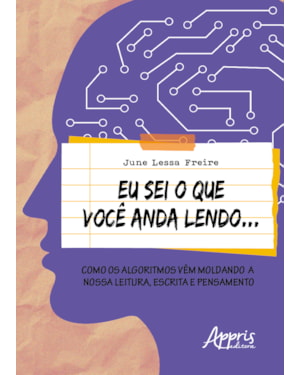 EU SEI O QUE VOCÊ ANDA LENDO...: COMO OS ALGORITMOS VÊM MOLDANDO A NOSSA LEITURA, ESCRITA E PENSAMENTO