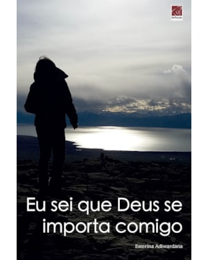 EU SEI QUE DEUS SE IMPORTA COMIGO
