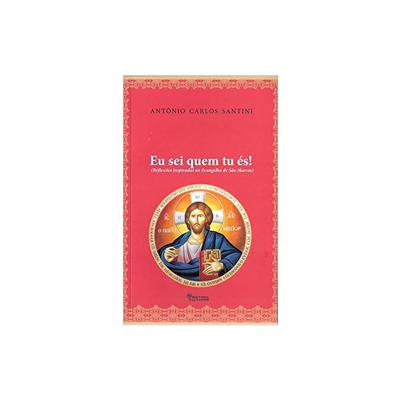 EU SEI QUEM TU ES! - REFLEXOES INSPIRADAS NO EVANGELHO DE SAO MARCOS - 1