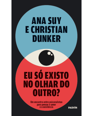 EU SÓ EXISTO NO OLHAR DO OUTRO?