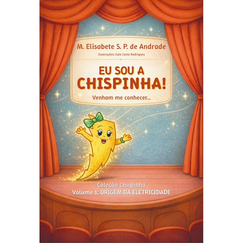 Eu Sou a Chispinha!: Entendendo a Eletricidade
