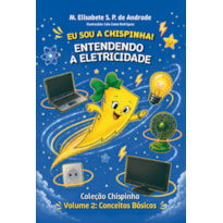 Eu Sou a Chispinha!: Entendendo a Eletricidade