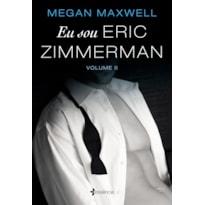 EU SOU ERIC ZIMMERMAN - VOLUME 2