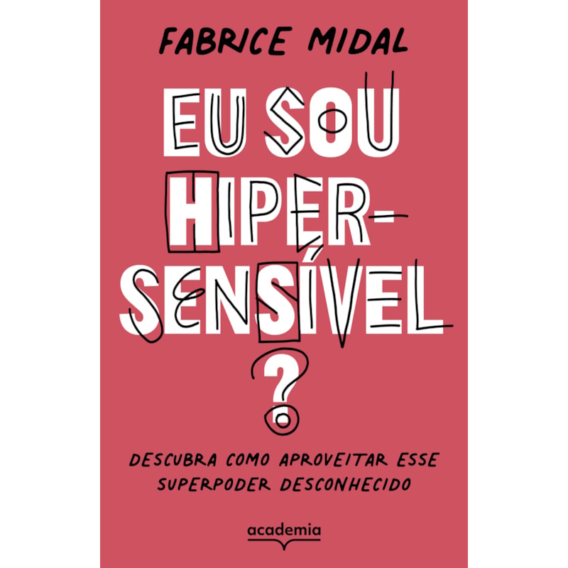 EU SOU HIPERSENSÍVEL?: DESCUBRA COMO APROVEITAR ESSE SUPERPODER DESCONHECIDO