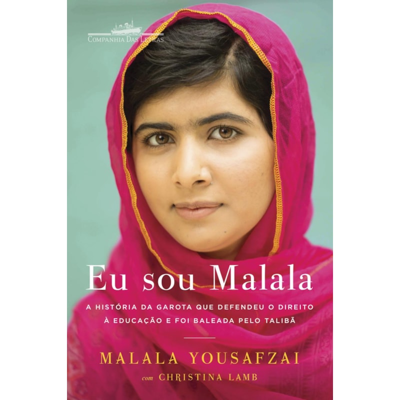 Eu sou Malala: a história da garota que defendeu o direito à educação e foi baleada pelo talibã