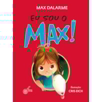 Eu sou o max!