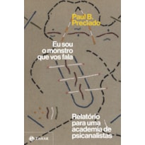 EU SOU O MONSTRO QUE VOS FALA: RELATÓRIO PARA UMA ACADEMIA DE PSICANALISTAS