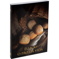 EU SOU O PÃO DA VIDA: NOVA ALMEIDA ATUALIZADA (NAA)