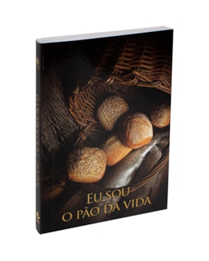 EU SOU O PÃO DA VIDA: NOVA ALMEIDA ATUALIZADA (NAA)