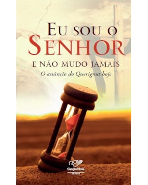 EU SOU O SENHOR E NÃO MUDO JAMAIS