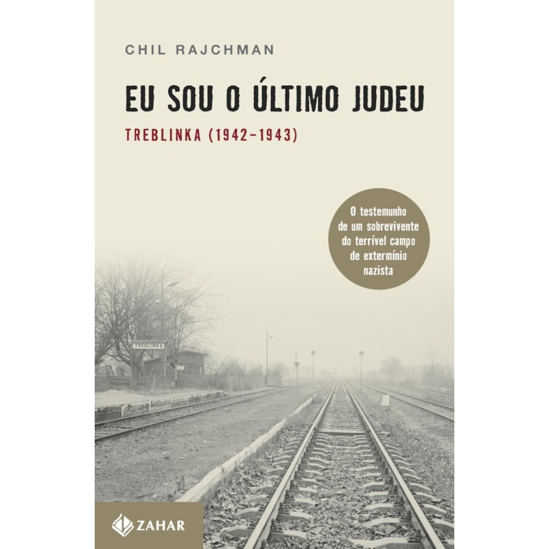 EU SOU O ÚLTIMO JUDEU: TREBLINKA (1942-1943)