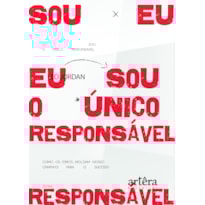 EU SOU O ÚNICO RESPONSÁVEL