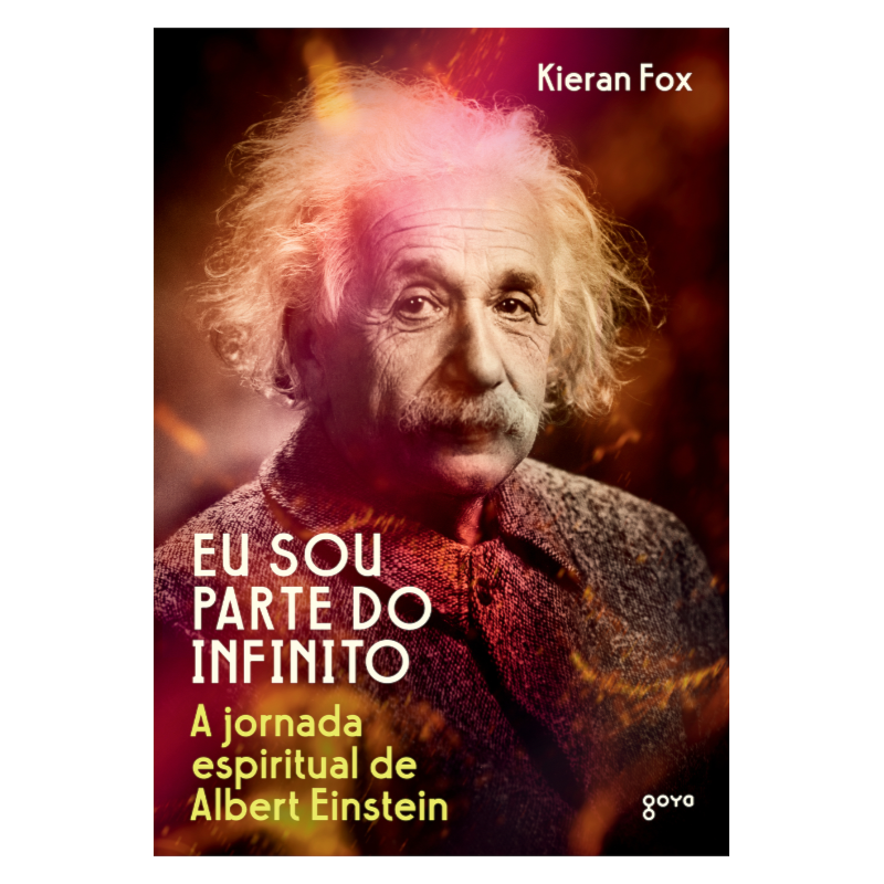 Eu sou parte do infinito: a jornada espiritual de albert einstein