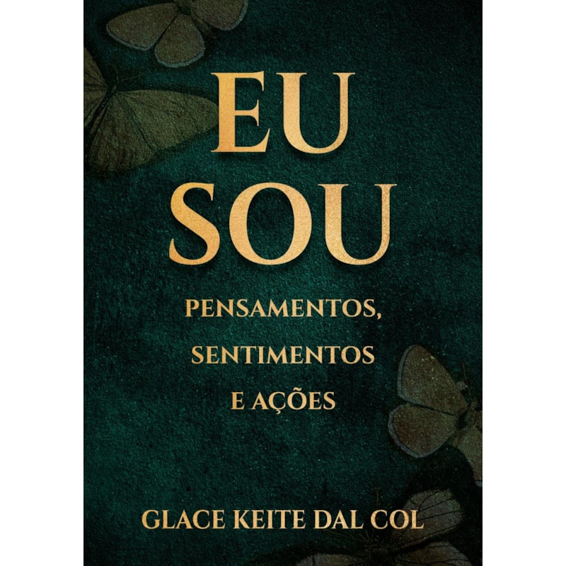 EU SOU: PENSAMENTOS, SENTIMENTOS E AÇÕES