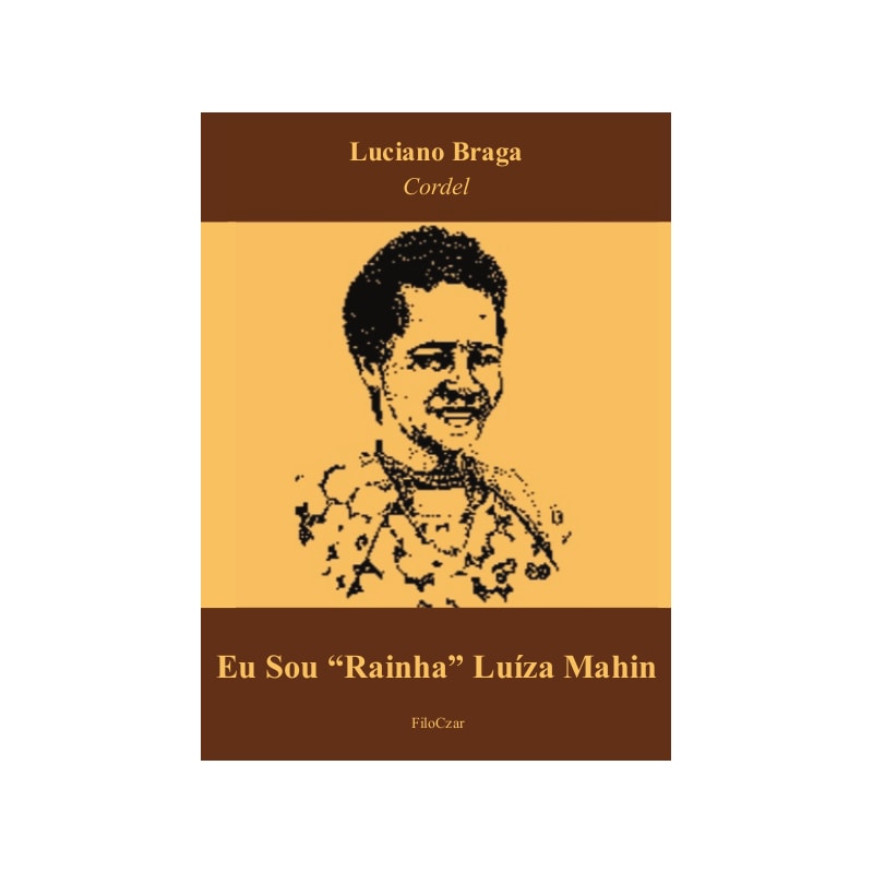 EU SOU "RAINHA" LUÍZA MAHIN - CORDEL
