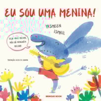 EU SOU UMA MENINA! EU SOU UMA MENINA!