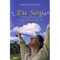 EU SOU: UMA PROPOSTA DE TRANSFORMAÇÃO INTERIOR
