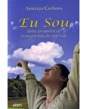 EU SOU: UMA PROPOSTA DE TRANSFORMAÇÃO INTERIOR